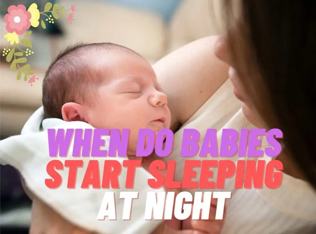 When Do Babies Start Sleeping longer at Night Simple but Effective