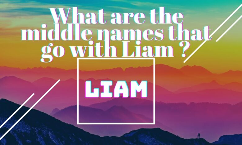 middle names that go with Liam
