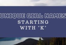 Photo of 80 Classic, Modern and Unique Girl Names Starting with K