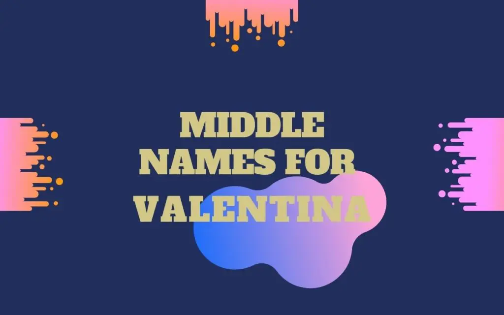 cute middle names for valentina