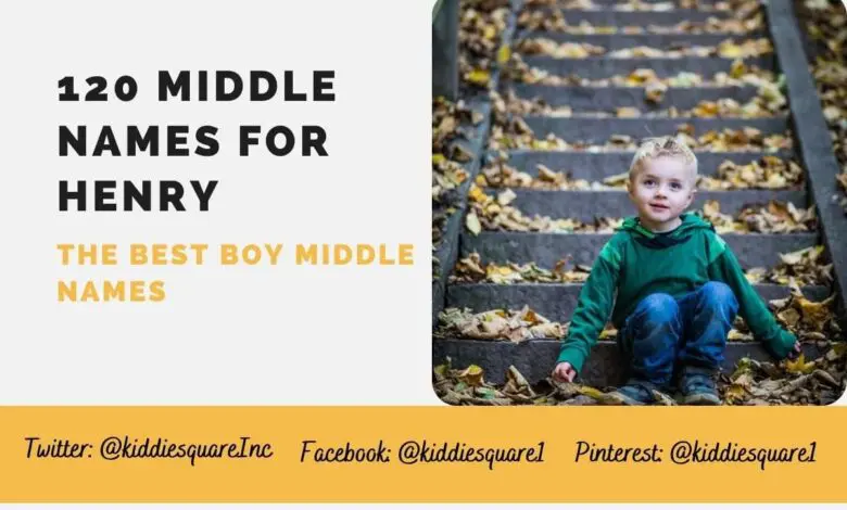 120-good-middle-names-for-henry-the-best-boy-middle-names-that-go-with