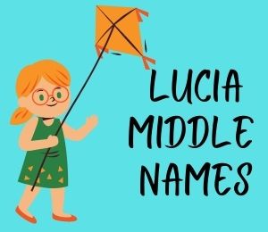 Middle Names for Lucia - Middle names for Lucy