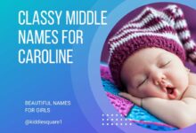 Photo of 120 Classy Middle Names for Caroline You’ll Love