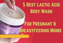 Photo of 5 Best Lactic Acid Body Wash: For Pregnant & Breastfeeding Moms