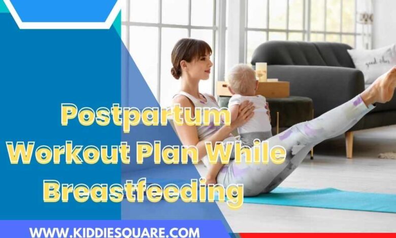Postpartum Workout Plan While Breastfeeding