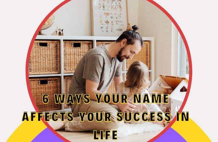 How Your Name Affects Your Success in Life